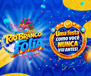 23.2 - DIGITAL-ADAPTACAO - PMRB_RIO-BRANCO-FOLIA - 300X250