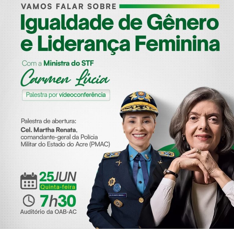 Igualdade de gênero e liderança feminina serão temas de palestra ministrada por Cármen Lúcia no auditório da OAB/AC